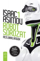 Asimov, Isaac : Acélbarlangok (Robot-sorozat 1.)