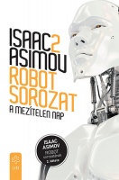 Asimov, Isaac : A mezítelen nap (Robot-sorozat 2.)