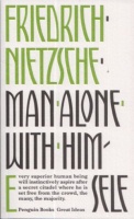 Nietzsche, Friedrich : Man Alone With Himself