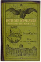 Teuber, Oscar : Unter dem Doppeladler. Ein österreichisches Lesebuch für Volk und Heer.