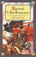 Joyce, P. W. : Ancient Celtic Romances