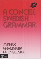 Viberg, Ake  - Kerstin Ballardini - Sune Stjarnlof - Michael Knight : A Concise Swedish Grammar- Svensk Grammatik Pa Engelska