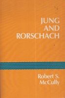 McCully, Robert S. : Jung and Rorschach - A Study in the Archetype of Perception