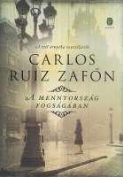 Ruiz Zafón, Carlos : A mennyország fogságában