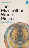 Tillyard, E. M. W. : The Elizabethan World Picture