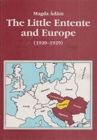  Magda, Ádám : The Little Entente and Europe (1920-1929)