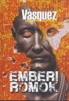 Vásquez, Juan Gabriel  : Emberi romok
