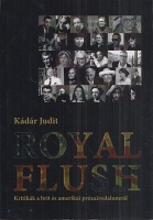 Kádár Judit : Royal ​flush - Kritikák a brit és amerikai prózairodalomról