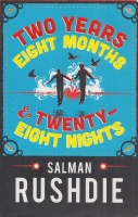 Rushdie, Salman : Two Years Eight Months and Twenty-Eight Nights
