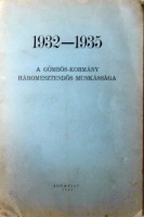 1932 - 1935. A Gömbös-kormány háromesztendős munkássága.