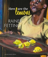 Baumann, Kisrten - Uta Kuhl (Hrsg.) : Here are the lemons - Rainer Fetting