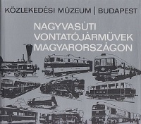 Villányi György; Lányi Ernő; Lovász István; Mohay László; Szontágh Gáspár : Nagyvasúti vontatójárművek Magyarországon