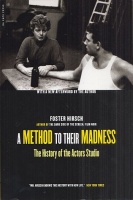 Hirsch, Foster  : A Method To Their Madness - The History Of The Actors Studio