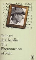 De Chardin, Pierre Teilhard : The Phenomenon of Man
