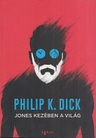 K. Dick, Philip : Jones kezében a világ