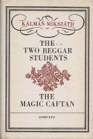 Mikszáth, Kálmán : The Two Beggar Students / The Magic Caftan