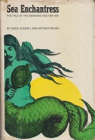 Benwell, Gwen & Waugh, Arthur : Sea Enchantress - The Tale of the Mermaid and Her Kin