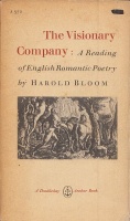 Bloom, Harold : The visionary company  A reading of English romantic poetry