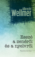 Wellmer, Albrecht : Esszé a zenéről és a nyelvről