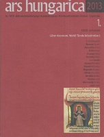 Ars Hungarica. 2013/1. - Liber decorum. Wehli Tünde köszöntése I.