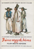 Pesovár Ferenc : Béres vagyok, béres - Fejér megyei népzene. (Dedikált)