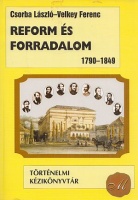 Csorba László - Velkey Ferenc : Reform és forradalom 1790-1849
