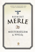Merle, Robert : Mesterségem a halál