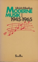 Dibelius, Ulrich : Moderne Musik I - 1945-1965