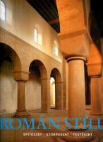 Toman, Rolf (összeáll. és szerk.) : Román stílus - Építészet, Szobrászat, Festészet