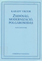 Karády Viktor : Zsidóság, modernizáció, polgárosodás - Tanulmányok