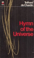 de Chardin, P. Teilhard : Hymns of the Universe