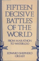 Creasy, Edward Shepherd : Fifteen Decisive Battles of the World