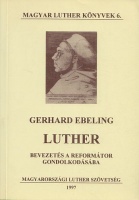 Ebeling, Gerhard : Luther - Bevezetés a református gondolkodásba