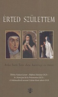 Nadeau-Lacour, Thérése-Ildefonso Moriones; Sr. Marie-José de la Présentation; A Feltámadásról nevezett Colette-Marie nővér : Érted születtem - Avilai Szent Teréz élete, karizmája és művei