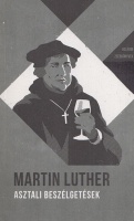 Luther, Martin : Asztali beszélgetések