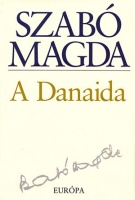 Szabó Magda : A Danaida