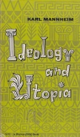 Mannheim, Karl : Ideology and utopia - An introduction to the sociology of knowledge.