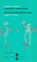 English-Catalan A University Phrase Book / Guia de conversa universitária anglés-catalá