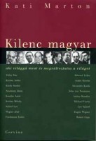 Marton, Kati : Kilenc magyar aki világgá ment és megváltoztatta a világot
