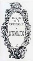 La Rochefoucauld, Francois de  : Gondolatok