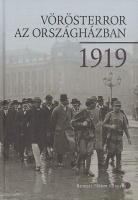 B. Müller Tamás (szerk.) : Vörösterror az Országházban - 1919