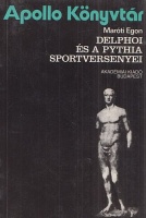 Maróti Egon : Delphoi és a Pythia sportversenyei