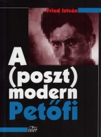 Fried István : A (poszt)modern Petőfi