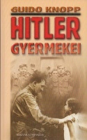 Knopp, Guido : Hitler gyermekei