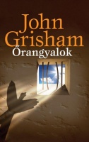 Grisham, John : Őrangyalok