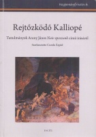 Csonki Árpád (szerk.) : Rejtőzködő Kalliopé - Tanulmányok Arany János Naív eposzunk című írásáról