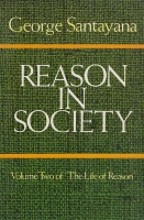 Santayana, George : Reason in Society - Volume Two of 