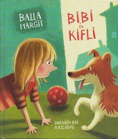 Balla Margit : Bibi és Kifli
