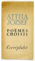 JÓZSEF, Attila : Poèmes choisis. Traduits du Hongrois par Marcel Lallemand.