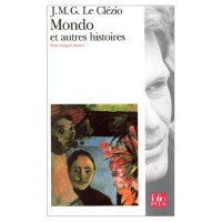 Le Clézio, Jean-Marie Gustave  : Mondo et autres histoires